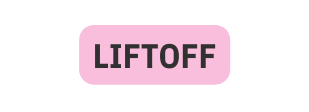 LIFTOFF