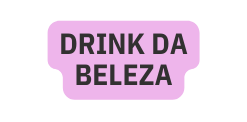 DRINK DA BELEZA