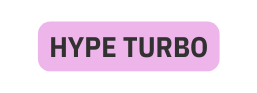HYPE TURBO